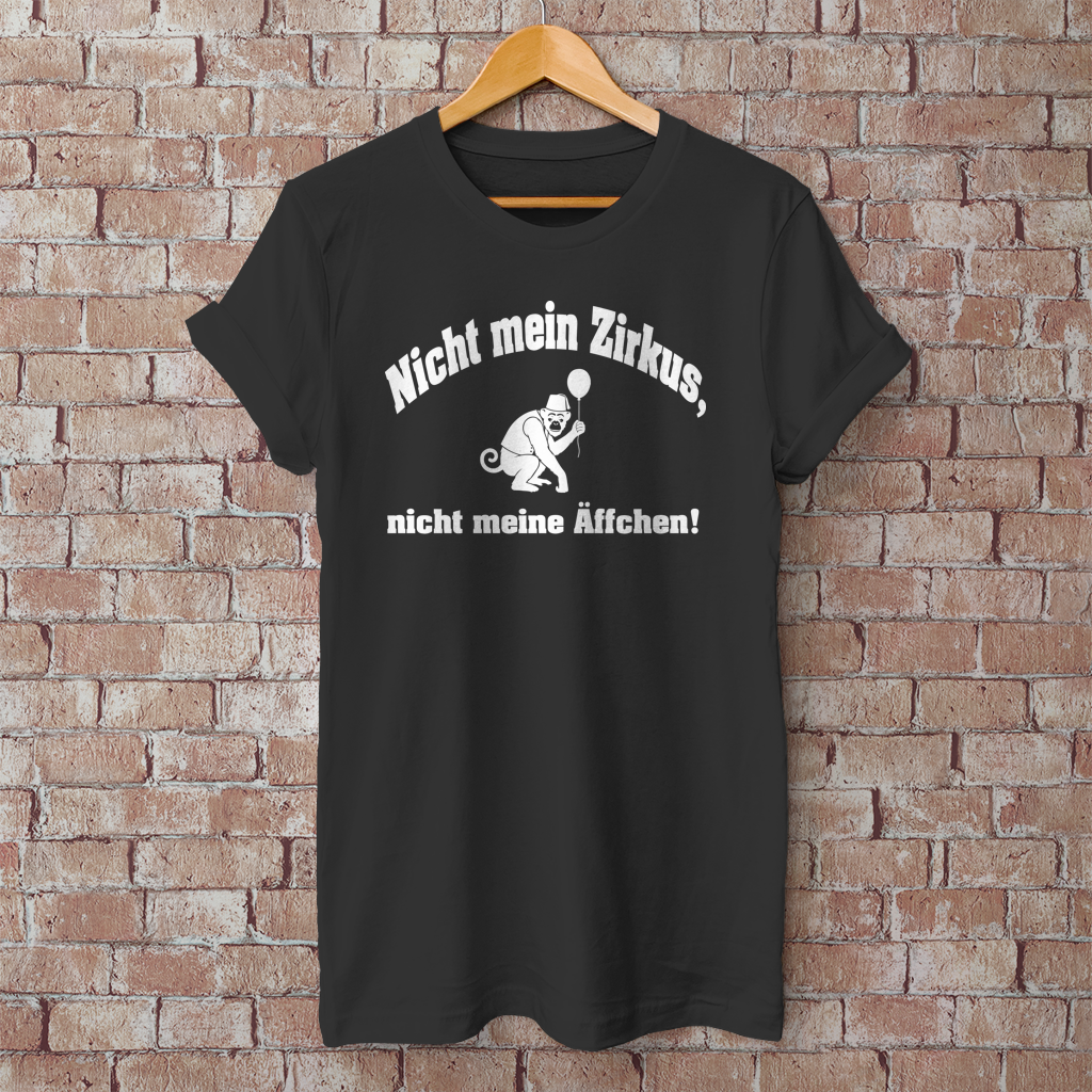 T-Shirt "Nicht mein Zirkus"