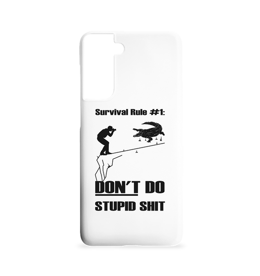 Don't do stupid shit - Samsung S21 Handyhülle